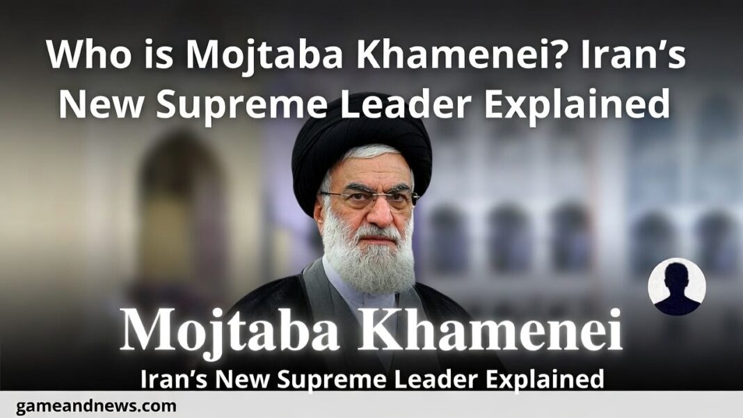 Who is Mojtaba Khamenei? Iran’s New Supreme Leader Fully Explained Mojtaba Khamenei Iran new Supreme Leader 2026